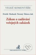 Zákon o zadávání veřejných zakázek - Machurek, Novotný, Šebesta Dvořák a kolektiv, C. H. Beck, 2017