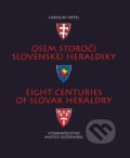Osem storočí slovenskej heraldiky - Ladislav Vrtel, 2017