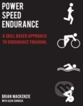 Power, Speed, Endurance - Brian MacKenzie, Glen Cordoza, Simon & Schuster, 2012