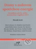 Kniha: Domy s nulovou spotřebou energie (Autorský kolektív). Centrum pro ekonomiku a politiku, 2012