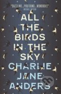 All the Birds in the Sky - Charlie Jane Anders, Titan Books, 2016