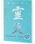 Kniha: Reiki - Domácí lékárna (Walter Lübeck), 2017 Kniha: Reiki - Domácí lékárna (Walter Lübeck), 2017