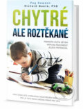 Kniha: Chytré, ale roztěkané (Peg Dawson a Richard Guare). Edice knihy Omega, 2017