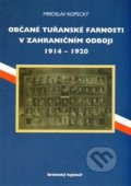 Občané tuřanské farnosti v zahraničním odboji 1914-1920 - Miroslav Kopecký, Šimon Ryšavý, 2003