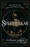 Spectacular - Stephanie Garber, Rosie Fowinkle (ilustrátor), Hodderscape, 2024