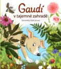 Kniha: Gaudí v tajemné zahradě (Veronika Balcarová). Šulc - Švarc, 2024