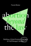 Kniha: Abortion Beyond the Law (Naomi Braine). Verso, 2023