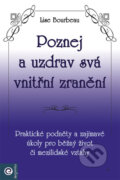 Kniha: Poznej a uzdrav svá vnitřní zranění (Lise Bourbeau)