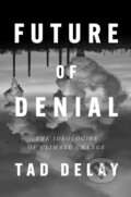Kniha: Future Of Denial (Tad DeLay). Verso, 2024