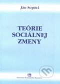Kniha: Teórie sociálnej zmeny (Ján Sopóci). Univerzita Komenského Bratislava, 2007