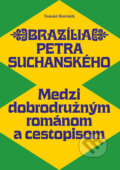 Kniha: Brazília Petra Suchanského (Tomáš Horváth). VEDA, 2025