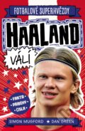 Kniha: Haaland. Fotbalové superhvězdy (Dan Green a Simon Mugford)