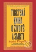 Tibetská kniha o životě a smrti - Sogjal Rinpočhe, Argo, 2017