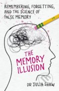 The Memory Illusion - Julia Shaw, Random House, 2017