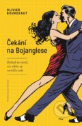 Čekání na Bojanglese - Olivier Bourdeaut, Plus, 2017