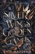 Kniha: Silver Wings Golden Games (Evie Marceau). Kestrel House, 2023