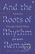 Kniha: And the Roots of Rhythm Remain (Joe Boyd). Faber and Faber, 2024