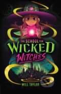 Kniha: The School for Wicked Witches (Will Taylor). Scholastic, 2024
