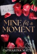 Kniha: Mine for a Moment (Catharina Maura). Sourcebooks, 2024
