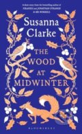 Kniha: The Wood at Midwinter (Susanna Clarke). Bloomsbury, 2024