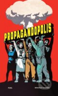 Kniha: Propagandopolis (Bradley Davies). Fuel, 2024