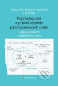 Kniha: Psychologické a právní aspekty patchworkových rodin (Alicja Leix a Daniela Kovářová). Wolters Kluwer ČR, 2024