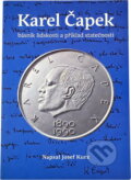 Kniha: Karel Čapek : básník lidskosti a příklad statečnosti (Josef Kurz). , 2018