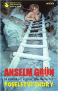 Kniha: Poselství shůry : 50 andělských inspirací pro všední den (Anselm Grün). Karmelitánské nakladatelství, 1999