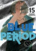 Kniha: Blue Period 15 (Tsubasa Yamaguchi). Kodansha International, 2024