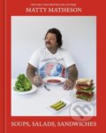 Kniha: Soups, Salads, Sandwiches (Matty Mattheson). Murdoch Books, 2024
