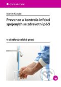 Kniha: Prevence a kontrola infekcí spojených se zdravotní péčí (Martin Krause). Grada, 2024