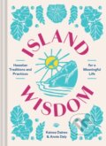 Kniha: Island Wisdom (Annie Daly a Kainoa Daines). Chronicle Books, 2022