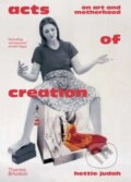 Kniha: Acts of Creation (Hettie Judah a Brian Cass)