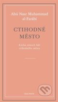Kniha: Ctihodné město (Abú Nasr Muhammad Al-Farábí). Dauphin, 2024