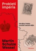 Kniha: Prokletí impéria (Martin Schulze Wessel). Maraton, 2024