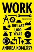 Kniha: Work: The Last 1,000 Years (Andrea Komlosy). Verso, 2024