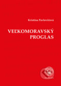 Veľkomoravský Proglas - Kristína Pavlovičová, Typi Universitatis Tyrnaviensis, 2016