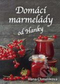 Domácí marmelády od Hanky - Hana Chmelíková, Klika, 2017