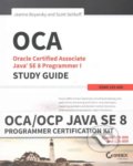 Kniha: OCA/OCP Java SE 8 Programmer Certification Kit (Jeanne Boyarsky a Scott Selikoff)