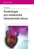 Kardiologie pro nelékařské zdravotnické obory - Alan Bulava, Grada, 2017