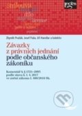 Závazky z právních jednání podle občanského zákoníku - Josef Pražák, Zbyněk Fiala a kolektiv, Leges, 2017