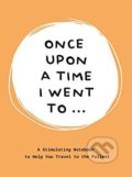 Kniha: Once Upon a Time I Went to... (Lavinia Bakker)
