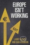 Europe isn&#039;t Working - Larry Elliott, Dan Atkinson, Yale University Press, 2016