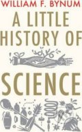 Kniha: A Little History of Science (William F. Bynum)