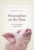 Kniha: Personalities on the Plate (Barbara J. King)
