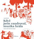 Kniha: Když jsem vandroval, muzika hrála (Josef Krček)