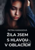 E-kniha: Žila jsem s hlavou v oblacích (Petra Karasová)