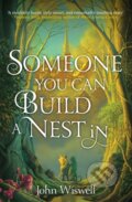 Someone You Can Build A Nest In - John Wiswell, Arcadia, 2024