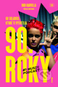 Kniha: 60 skladieb, ktoré ti vysvetlia 90. roky (Rob Harvilla). 82 Book and Design Shop, 2025