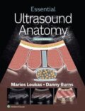 Kniha: Essential Ultrasound Anatomy (Marios Loukas a Danny Burns). Wolters Kluwer Health, 2024